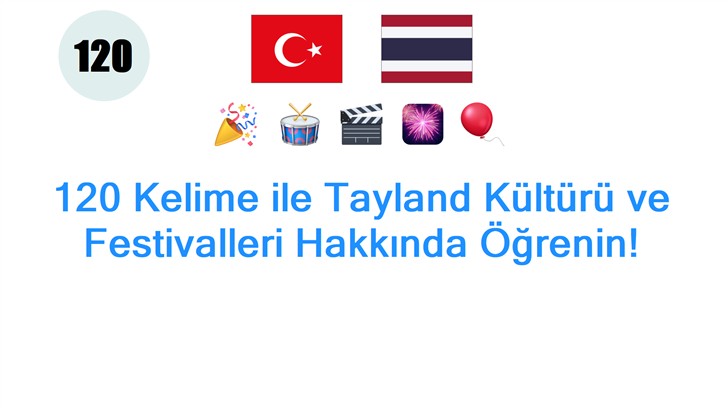 120 Kelime ile Tayland Kültürü ve Festivalleri Hakkında Öğrenin!
